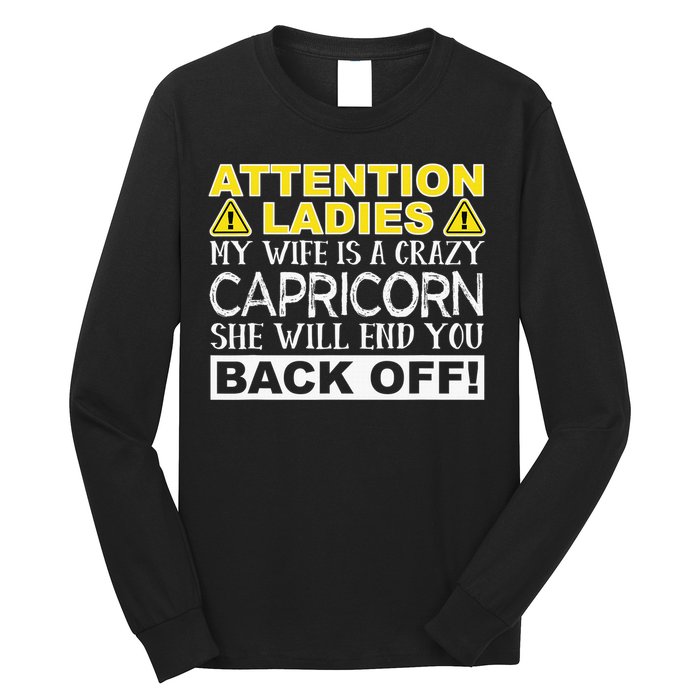 Attention Ladies My Wife Is A Crazy Capricorn Funny Long Sleeve Shirt