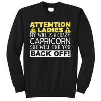 Attention Ladies My Wife Is A Crazy Capricorn Funny Tall Sweatshirt