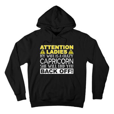 Attention Ladies My Wife Is A Crazy Capricorn Funny Tall Hoodie