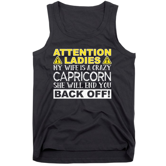 Attention Ladies My Wife Is A Crazy Capricorn Funny Tank Top