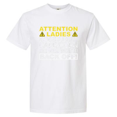 Attention Ladies My Wife Is A Crazy Capricorn Funny Garment-Dyed Heavyweight T-Shirt