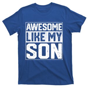 Awesome Like My Son Dad With Fathers Day Funny Gift T-Shirt