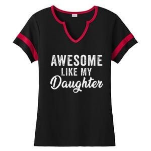 Awesome Like My Daughter Man Funny Fathers Day Dad Ladies Halftime Notch Neck Tee