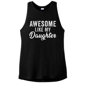 Awesome Like My Daughter Man Funny Fathers Day Dad Ladies PosiCharge Tri-Blend Wicking Tank