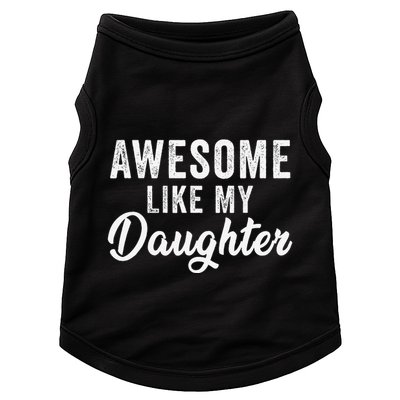 Awesome Like My Daughter Man Funny Fathers Day Dad Doggie Tank