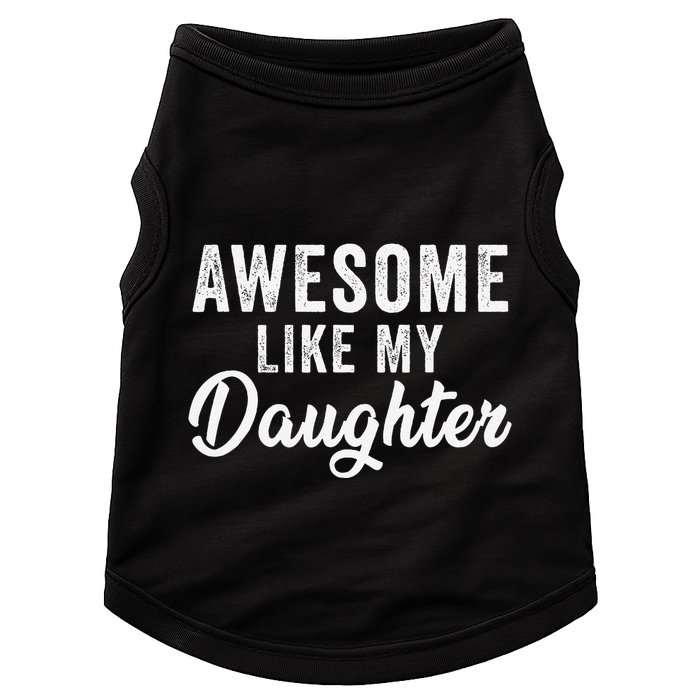 Awesome Like My Daughter Man Funny Fathers Day Dad Doggie Tank
