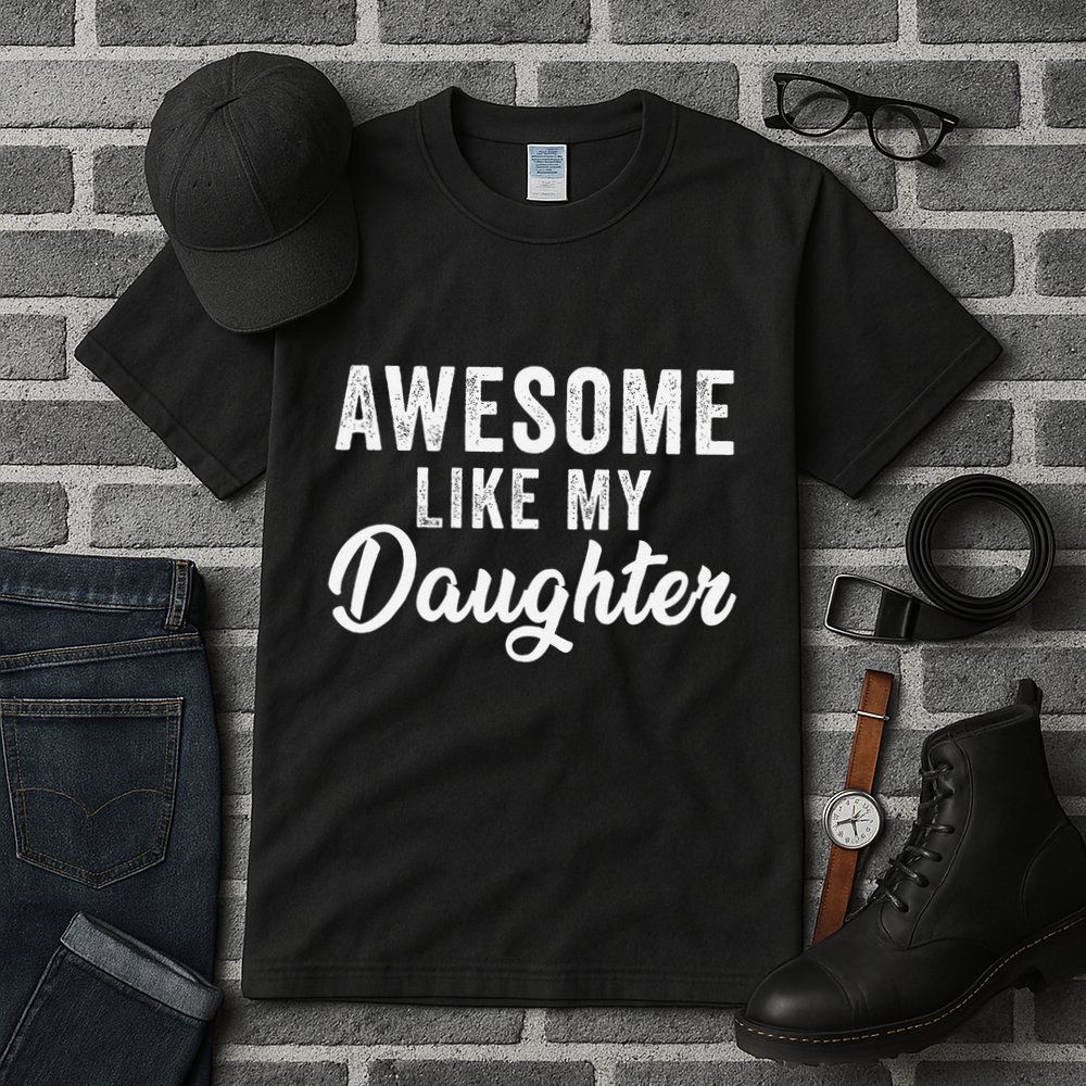 Awesome Like My Daughter Man Funny Fathers Day Dad Tall T-Shirt