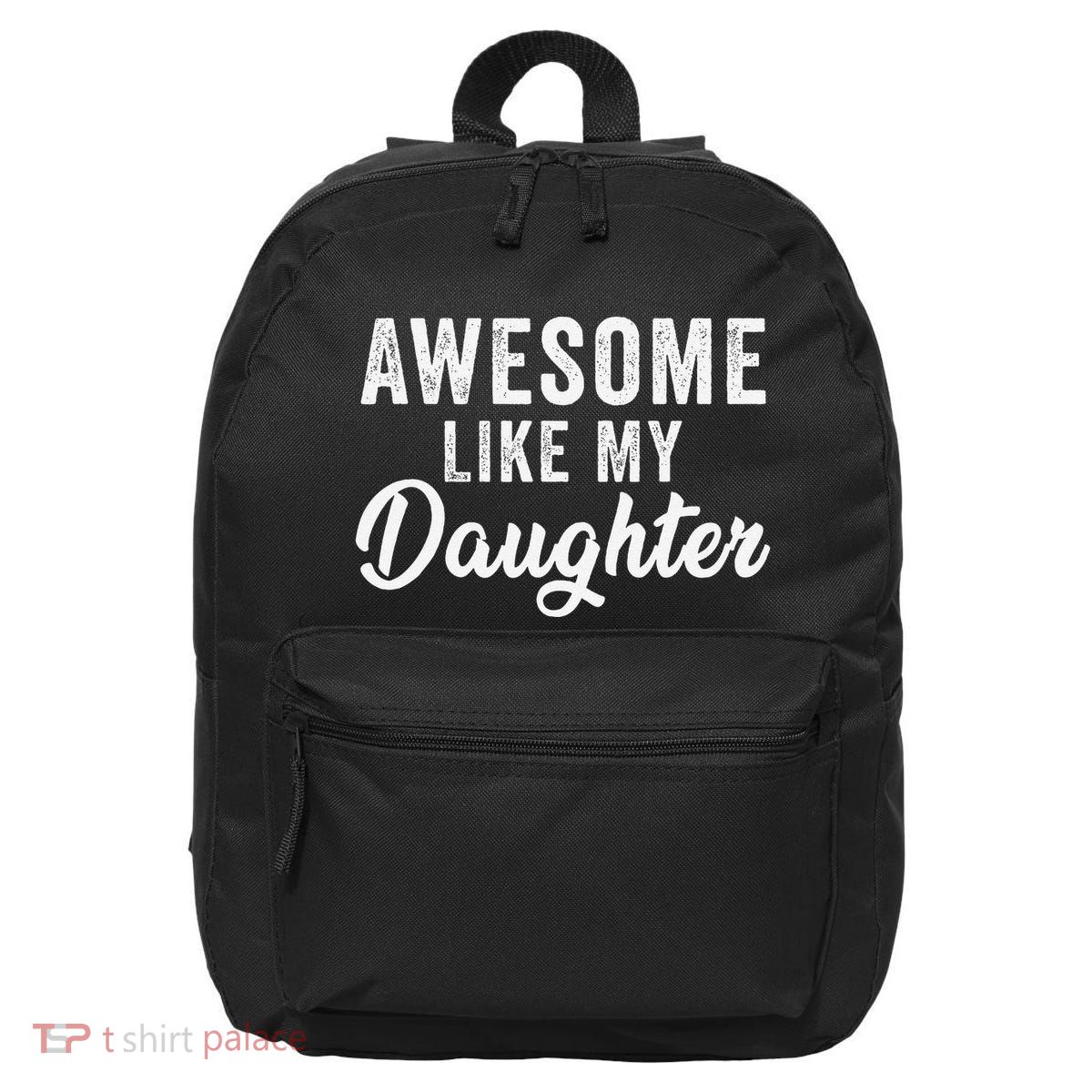 Awesome Like My Daughter Man Funny Fathers Day Dad 16 in Basic Backpack