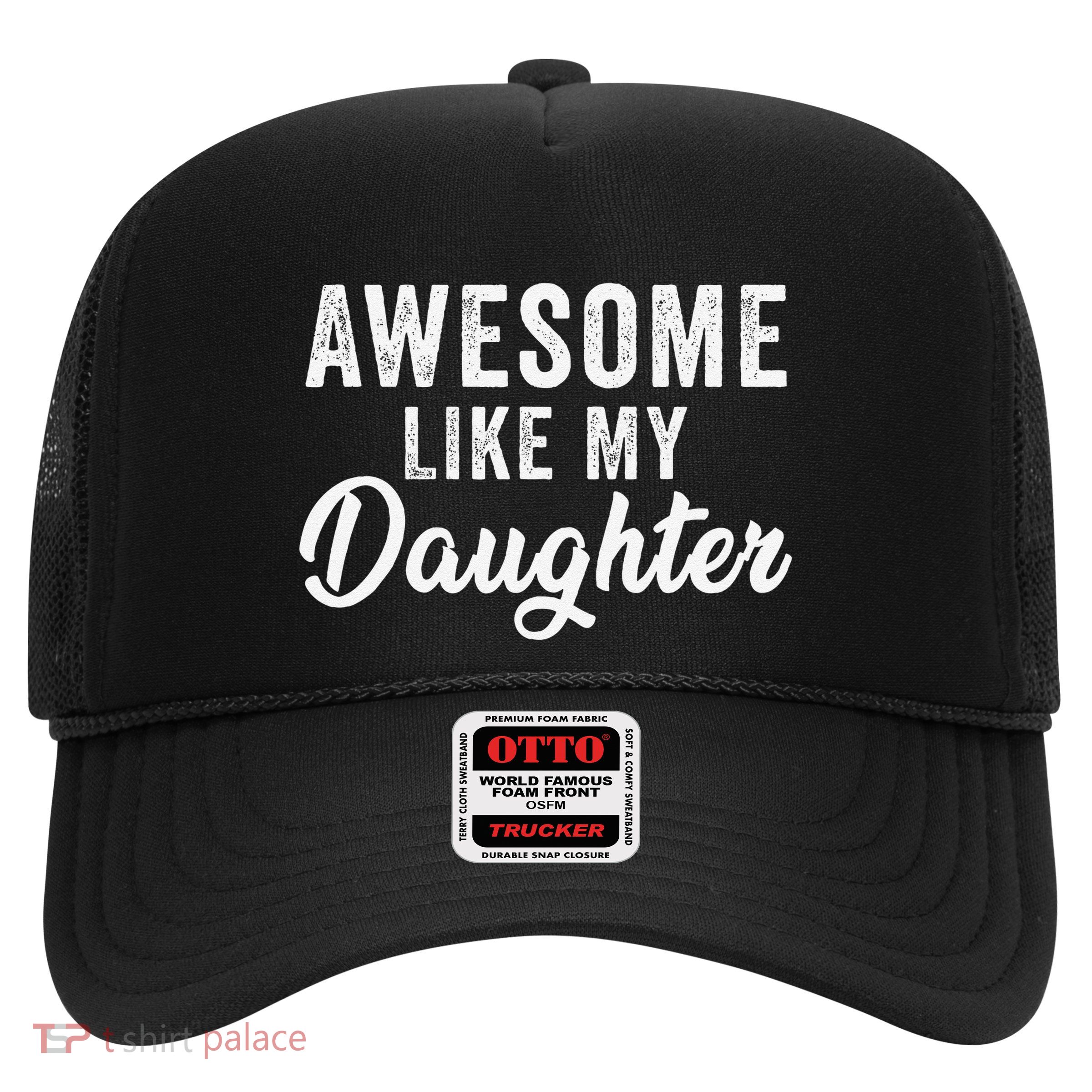 Awesome Like My Daughter Man Funny Fathers Day Dad Trucker Hat