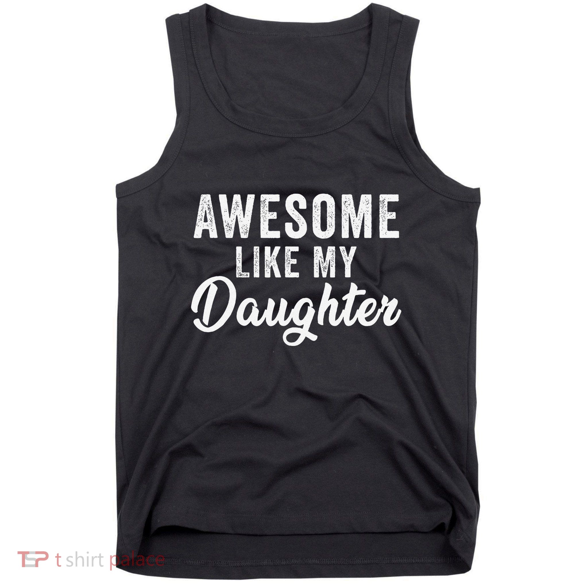 Awesome Like My Daughter Man Funny Fathers Day Dad Tank Top
