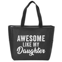 Awesome Like My Daughter Man Funny Fathers Day Dad Zip Tote Bag