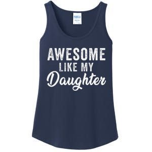 Awesome Like My Daughter Man Funny Fathers Day Dad Ladies Essential Tank