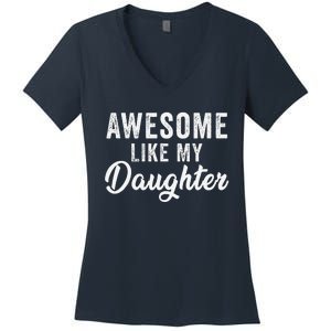 Awesome Like My Daughter Man Funny Fathers Day Dad Women's V-Neck T-Shirt