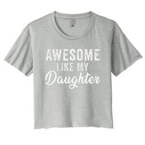 Awesome Like My Daughter Man Funny Fathers Day Dad Women's Crop Top Tee