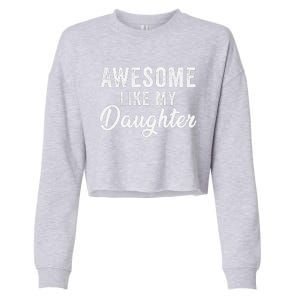 Awesome Like My Daughter Man Funny Fathers Day Dad Cropped Pullover Crew