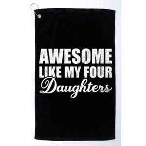 Awesome Like My Four Daughters Dad Mom Father Mother Day Platinum Collection Golf Towel