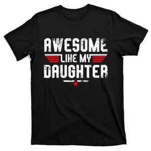 Awesome Like My Daughter Funny Dad Birthday Father's Day T-Shirt