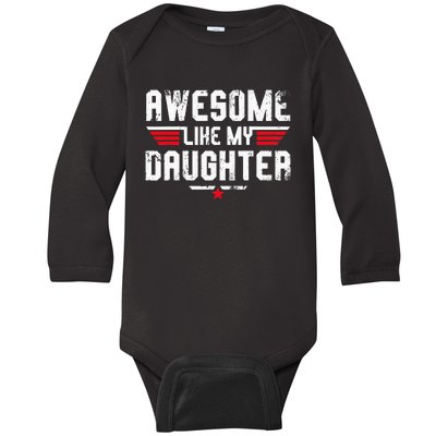 Awesome Like My Daughter Funny Dad Birthday Father's Day Baby Long Sleeve Bodysuit