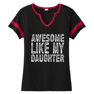 Awesome Like My Daughter Funny Fathers Day Ladies Halftime Notch Neck Tee