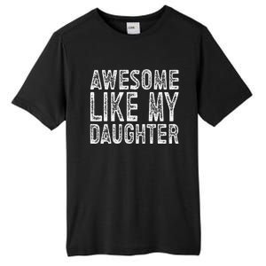 Awesome Like My Daughter Funny Fathers Day Tall Fusion ChromaSoft Performance T-Shirt