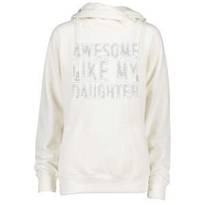 Awesome Like My Daughter Funny Fathers Day Womens Funnel Neck Pullover Hood