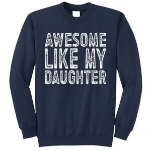 Awesome Like My Daughter Funny Fathers Day Sweatshirt