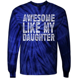 Awesome Like My Daughter Funny Fathers Day Tie-Dye Long Sleeve Shirt