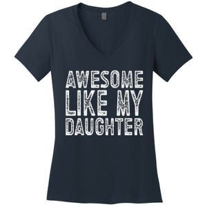 Awesome Like My Daughter Funny Fathers Day Women's V-Neck T-Shirt