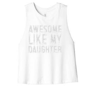 Awesome Like My Daughter Funny Fathers Day Women's Racerback Cropped Tank