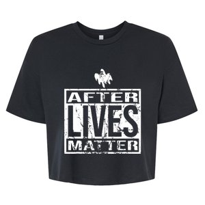 After Lives Matter For Ghost Hunting Paranormal Investigator Bella+Canvas Jersey Crop Tee