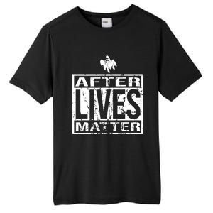 After Lives Matter For Ghost Hunting Paranormal Investigator Tall Fusion ChromaSoft Performance T-Shirt