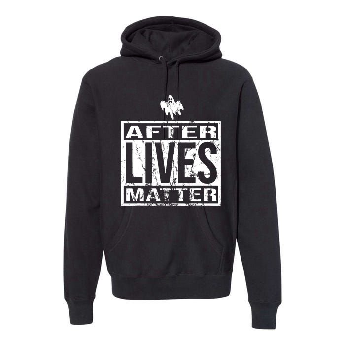 After Lives Matter For Ghost Hunting Paranormal Investigator Premium Hoodie