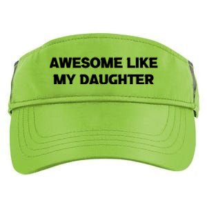 Awesome Like My Daughter | Fathers Dad Gift Gift From Daughter To Dad Adult Drive Performance Visor