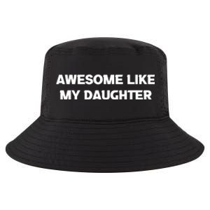 Awesome Like My Daughter | Fathers Dad Gift Gift From Daughter To Dad Cool Comfort Performance Bucket Hat