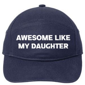 Awesome Like My Daughter | Fathers Dad Gift Gift From Daughter To Dad 7-Panel Snapback Hat