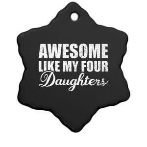 Awesome Like My Four Daughters Dad Mom Father Mother Day Ceramic Star Ornament