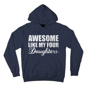 Awesome Like My Four Daughters Dad Mom Father Mother Day Tall Hoodie