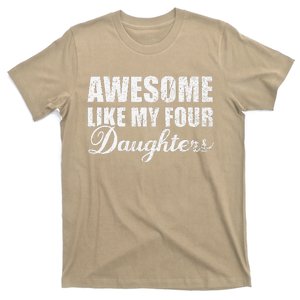 Awesome Like My Four Daughters Dad Mom Father Mother Day T-Shirt