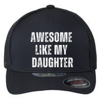 Awesome Like My Daughter Design Flexfit Unipanel Trucker Cap