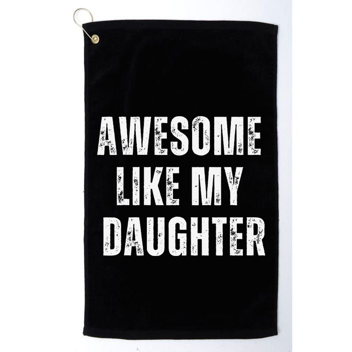 Awesome Like My Daughter Design Golf Towel
