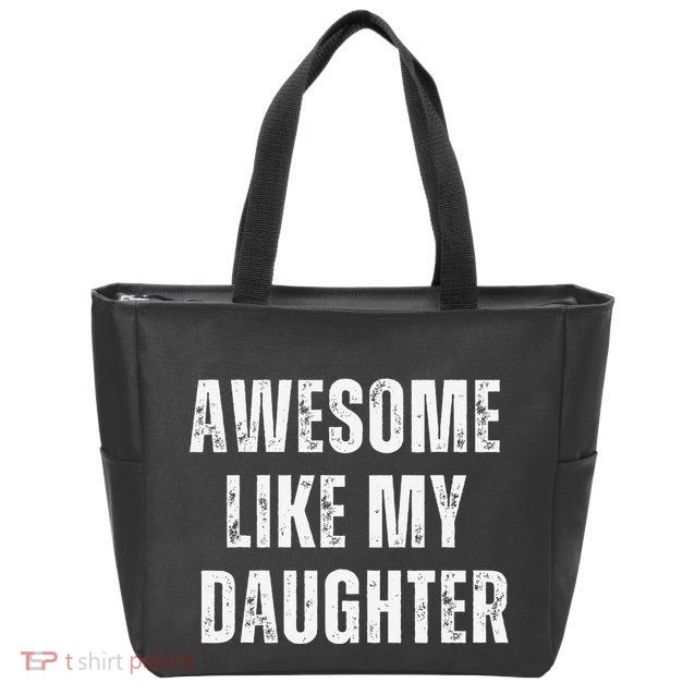 Awesome Like My Daughter Design Zip Tote Bag