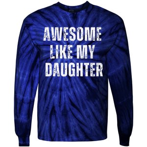 Awesome Like My Daughter Design Tie-Dye Long Sleeve Shirt