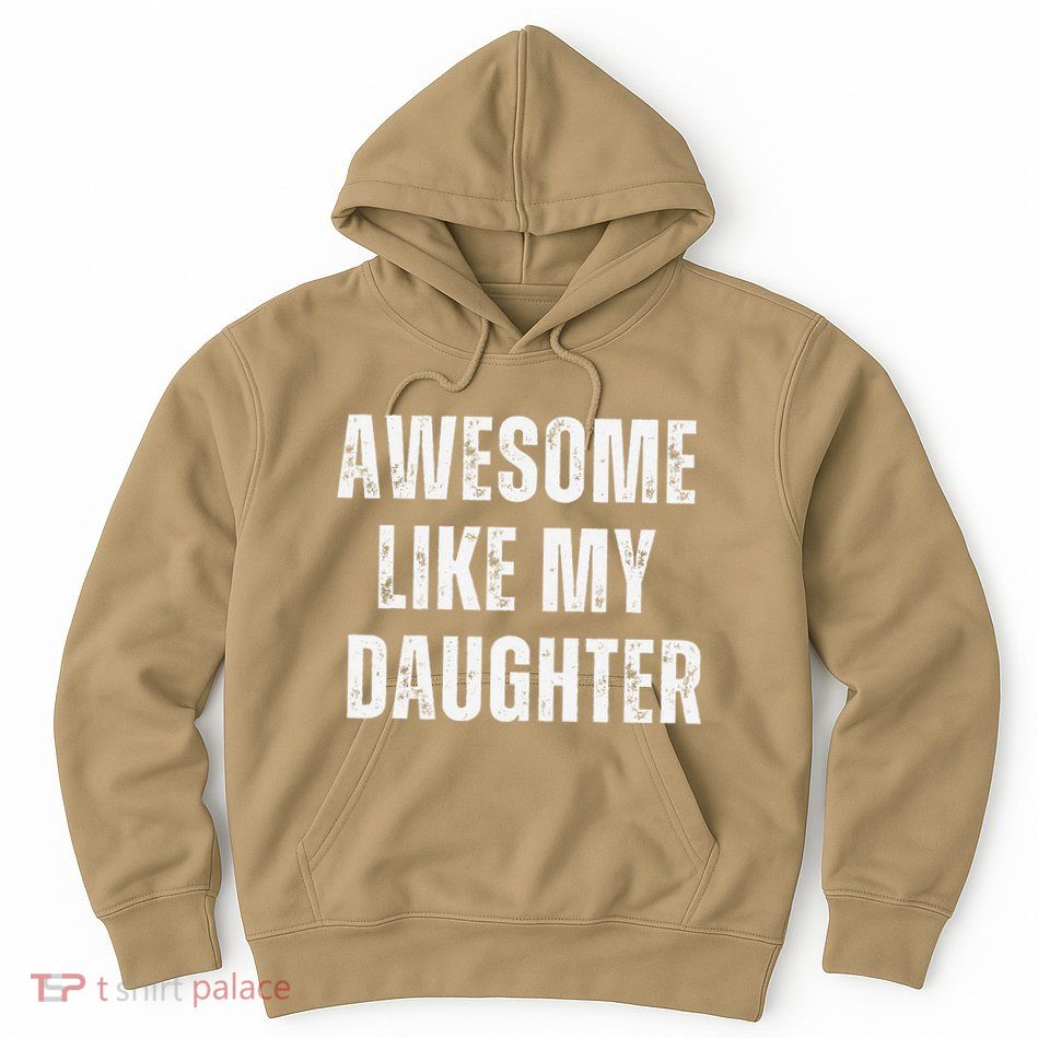 Awesome Like My Daughter Design Hoodie