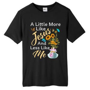 A Little More Like Jesus A Little Less Like Me For Women Tall Fusion ChromaSoft Performance T-Shirt