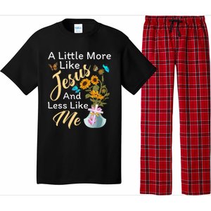 A Little More Like Jesus A Little Less Like Me For Women Pajama Set