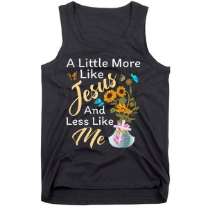 A Little More Like Jesus A Little Less Like Me For Women Tank Top