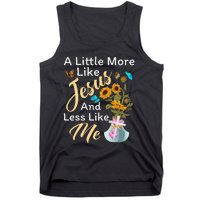 A Little More Like Jesus A Little Less Like Me For Women Tank Top