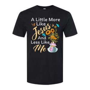 A Little More Like Jesus A Little Less Like Me For Women Softstyle CVC T-Shirt