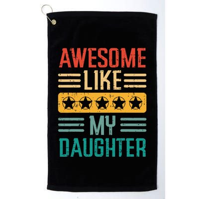 Awesome Like My Daughter Fathers Day Retro Dad Papa Dada Golf Towel