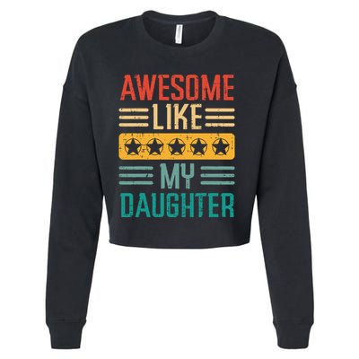 Awesome Like My Daughter Fathers Day Retro Dad Papa Dada Cropped Pullover Crew